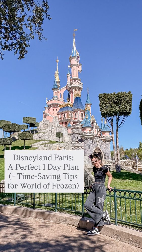 DISNEYLAND PARIS WITH KIDS: A PERFECT 1-DAY PLAN (+ TIME-SAVING TIPS FOR WORLD OF FROZEN)